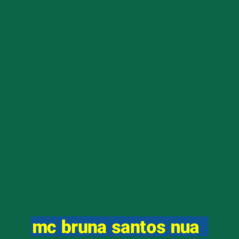 mc bruna santos nua